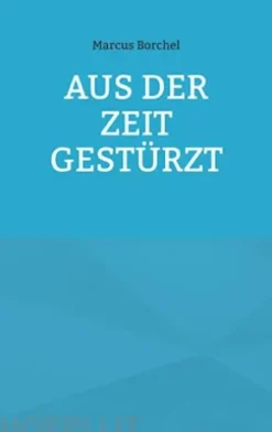 Aus der Zeit gestürzt