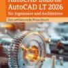 AutoCAD 2026 und AutoCAD LT 2026 für Ingenieure und Architekten