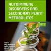 Autoimmune Disorders and Secondary Plant Metabolites (Part 2)