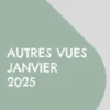 Autres vues janvier 2025