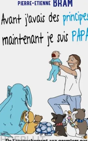 Avant j'avais des principes maintenant je suis papa