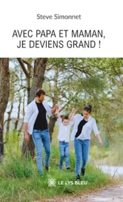 Avec Papa et Maman, je deviens grand !