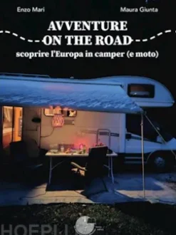 Avventure on the road: scoprire l’Europa in camper (e moto)