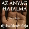 Az anyag hatalma
