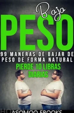 Bajar de peso 99 maneras de bajar de peso de forma natural