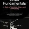 Ballet Fundamentals: A Guide to Technique, Artistry, and Choreography