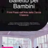 Balletto per Bambini: Primi Passi nell'Arte della Danza Classica
