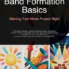Band Formation Basics: Starting Your Music Project Right