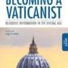 Becoming a Vaticanist