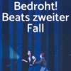 Bedroht! Beats zweiter Fall