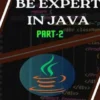 BE EXPERT IN JAVA Part- 2