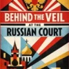 Behind the Veil at the Russian Court