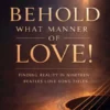 Behold What Manner of Love!
