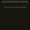 BELLA ITALIA Klassische italienische Pasta-Gerichte