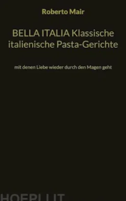 BELLA ITALIA Klassische italienische Pasta-Gerichte