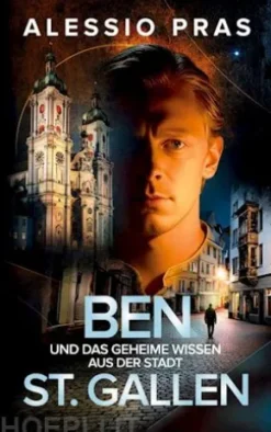 Ben und das geheime Wissen aus der Stadt St. Gallen