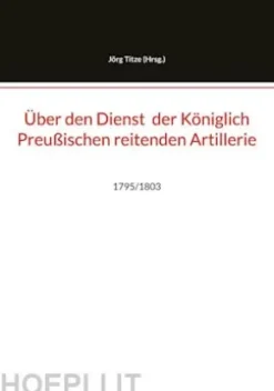 Über den Dienst der Königlich Preußischen reitenden Artillerie