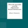 Über die spezielle und die allgemeine Relativitätstheorie