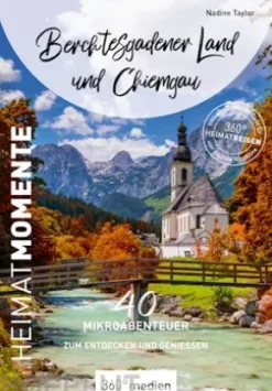 Berchtesgadener Land und Chiemgau - HeimatMomente