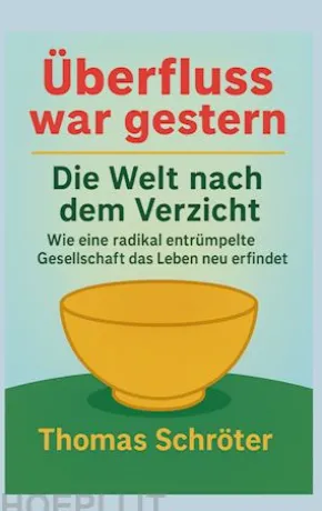 Überfluss war gestern