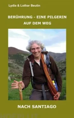 Berührung - Eine Pilgerin auf dem Weg nach Santiago