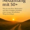 Beruflicher Neuanfang mit 50+ (bebildert)