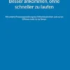 Besser ankommen, ohne schneller zu laufen