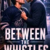 Between the Whistles