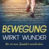 Bewegung wirkt Wunder