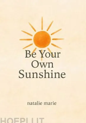 Be Your Own Sunshine