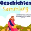 Bibelgeschichten-Sammlung: Ein fesselndes religiöses Geschichtenbuch für Kinder - Entdecke die Wunder Jesu, lerne christliche Werte, baue eine Beziehung zu Christus auf und wachse in Gottes Liebe.