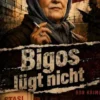 Bigos lügt nicht