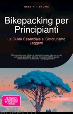 Bikepacking per Principianti: La Guida Essenziale al Cicloturismo Leggero