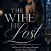 Billionaire Marriage Betrayal Second Chance Romance