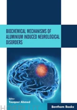 Biochemical Mechanisms of Aluminium Induced Neurological Disorders