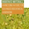 Bioderived Materials: Harnessing Nature for Advanced Biochemical Handiwork