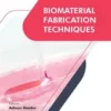 Biomaterial Fabrication Techniques