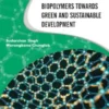 Biopolymers Towards Green and Sustainable Development
