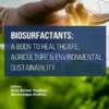 Biosurfactants: A Boon to Healthcare, Agriculture & Environmental Sustainability