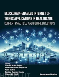 Blockchain-Enabled Internet of Things Applications in Healthcare: Current Practices and Future Directions