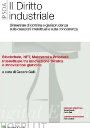 Blockchain, nft, metaversi e proprietà intellettuale tra innovazione tecnica e innovazione giuridica