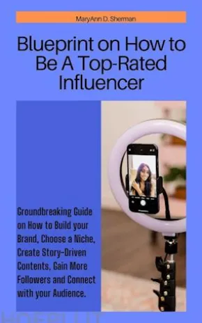Blueprint on How to Be A Top-Rated Influencer