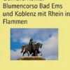 Blumencorso Bad Ems und Koblenz mit Rhein in Flammen