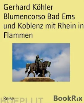 Blumencorso Bad Ems und Koblenz mit Rhein in Flammen