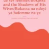 Bokassa et les ombres de ses femmes/Bokassa and the Shadows of His Wives/Bokassa na ndoyi ya bafemme na ye