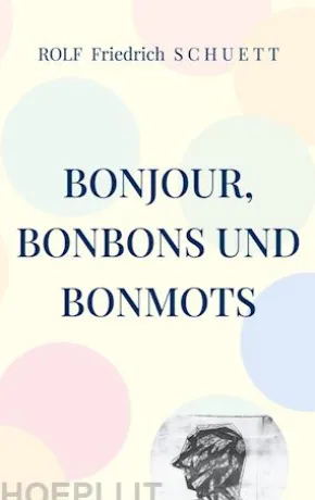 Bonjour, Bonbons und Bonmots