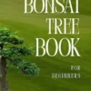 Bonsai Tree Book For Beginners