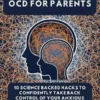 Breaking Free Of Child Anxiety And OCD For Parents