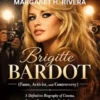 Brigitte Bardot (Fame, Activist, and Controversy)