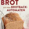 Brot aus dem Brotbackautomaten